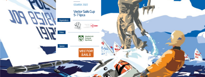 Zapraszamy na Vector Sails Cup podczas LOTOS Nord Cup Gdańsk 2022